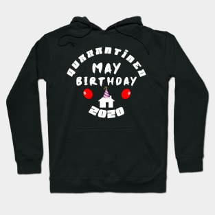 MAY Birthday 2020 QUARANTINED Hoodie